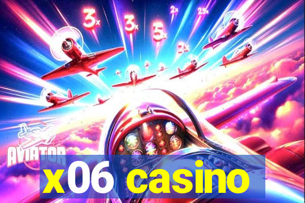 x06 casino